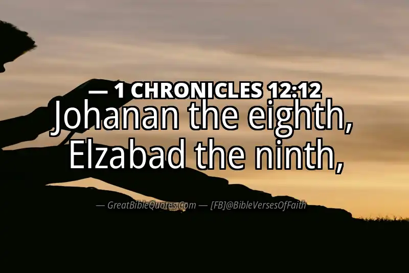 1 CHRONICLES 12:12 Verse