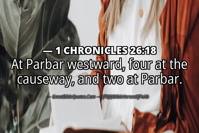1 CHRONICLES 26:18 Verse