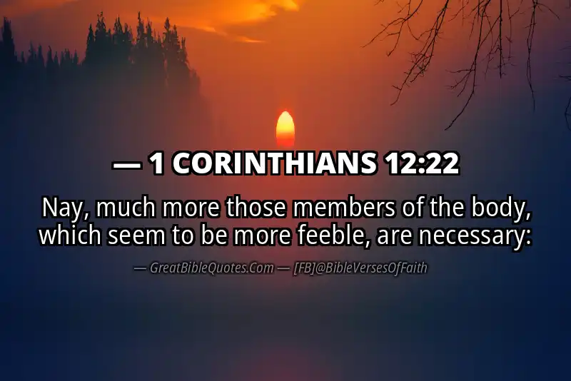 1 CORINTHIANS 12:22 Verse