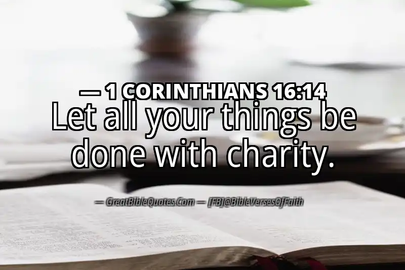 Bible verse: 1 CORINTHIANS 16:14 Image