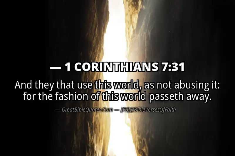 Bible verse: 1 CORINTHIANS 7:31 Image