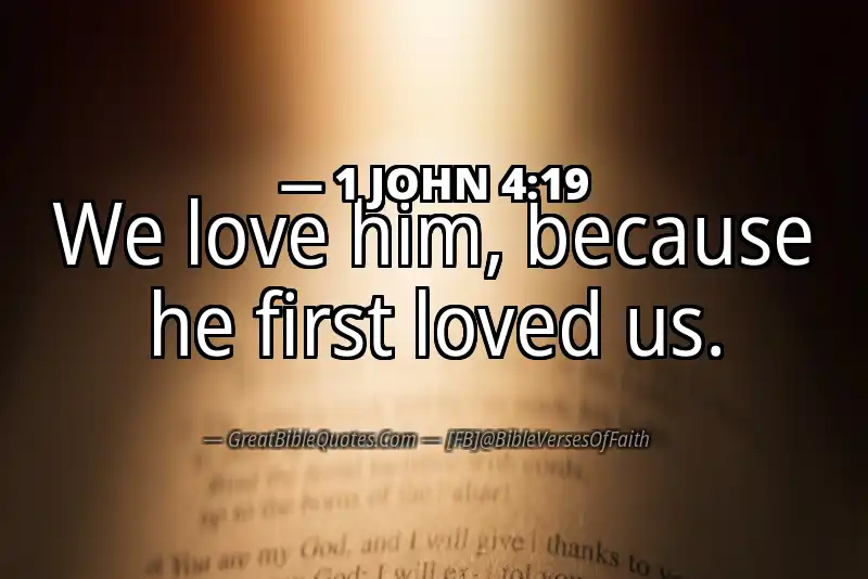 Bible verse: 1 JOHN 4:19 Image