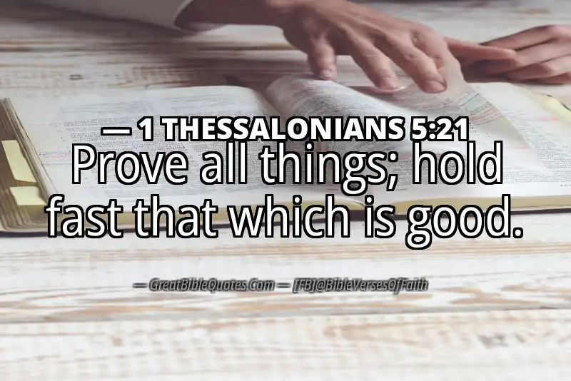 Bible verse: 1 THESSALONIANS 5:21 Image