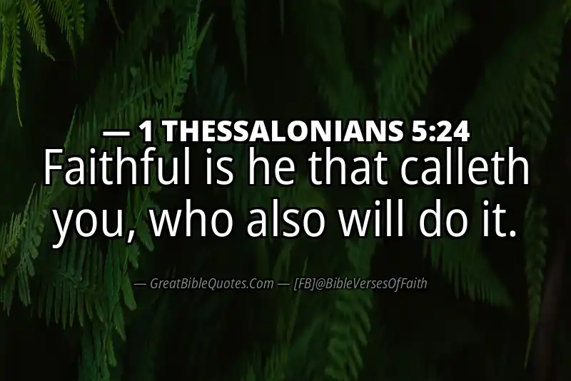 Bible verse: 1 THESSALONIANS 5:24 Image