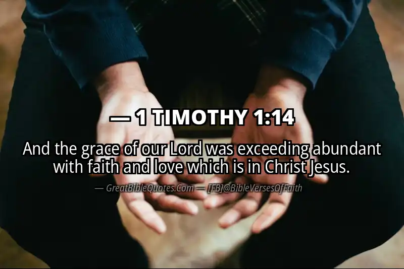 Bible verse: 1 TIMOTHY 1:14 Image