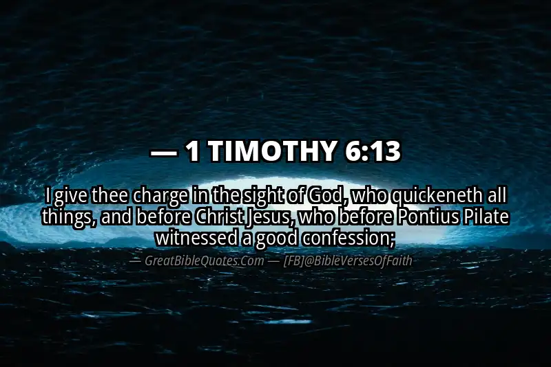 Bible verse: 1 TIMOTHY 6:13 Image