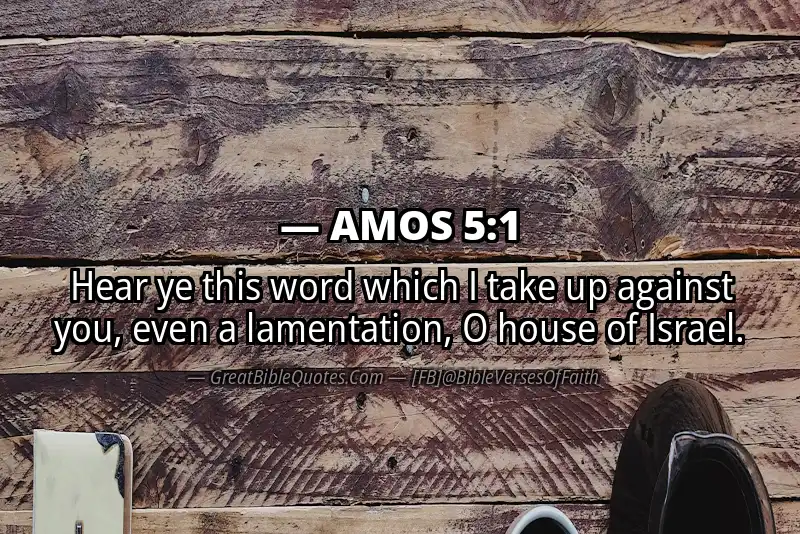 Bible verse: AMOS 5:1 Image