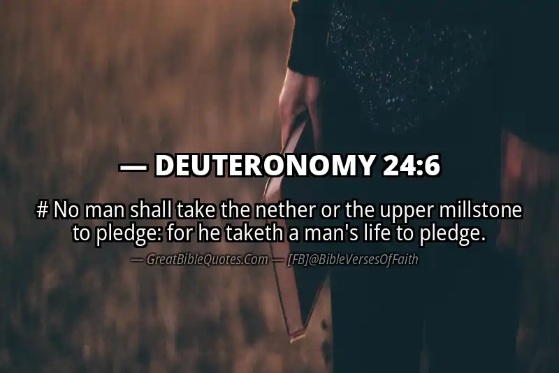 DEUTERONOMY 24:6 Verse