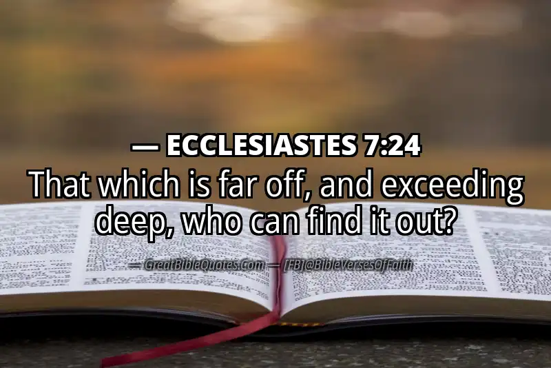 ECCLESIASTES 7:24 Verse