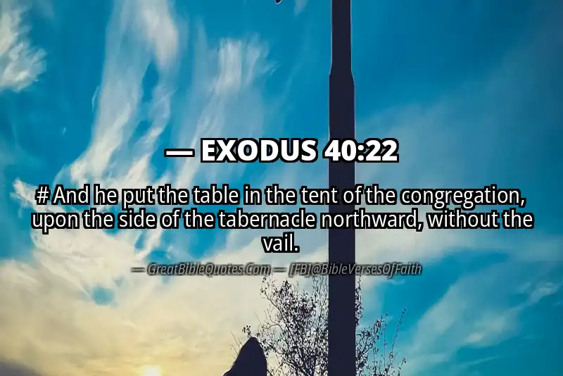 EXODUS 40:22 Verse