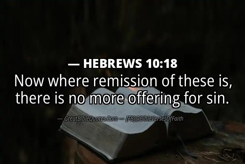 Bible verse: HEBREWS 10:18 Image