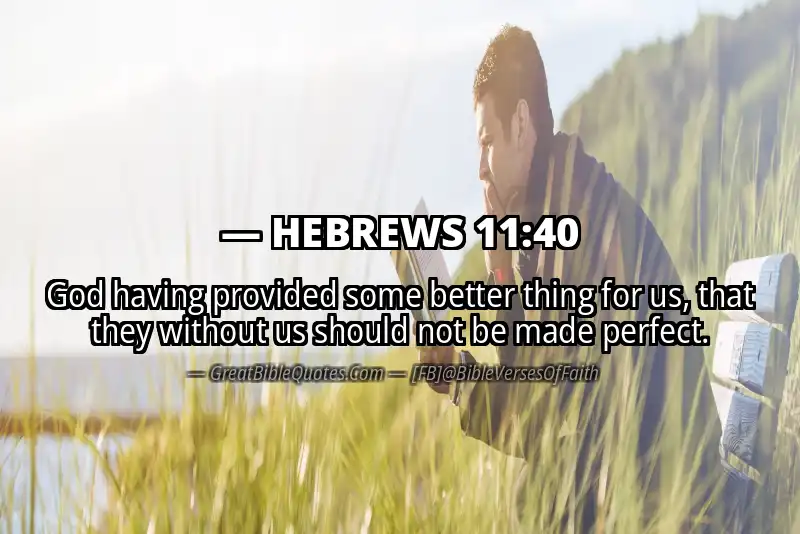 Bible verse: HEBREWS 11:40 Image