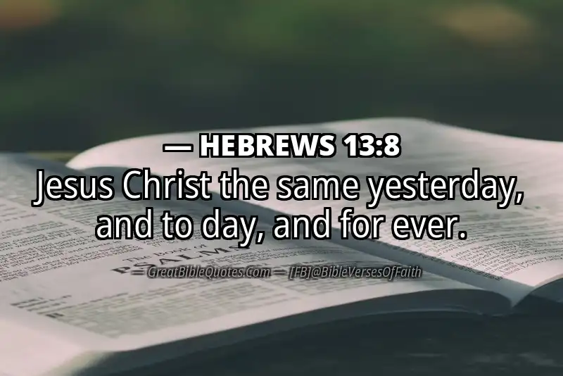 Bible verse: HEBREWS 13:8 Image