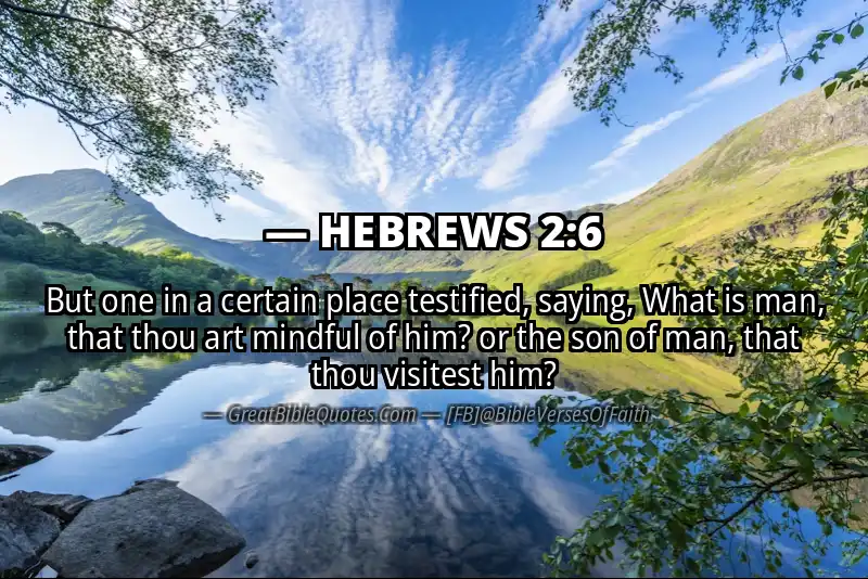 Bible verse: HEBREWS 2:6 Image