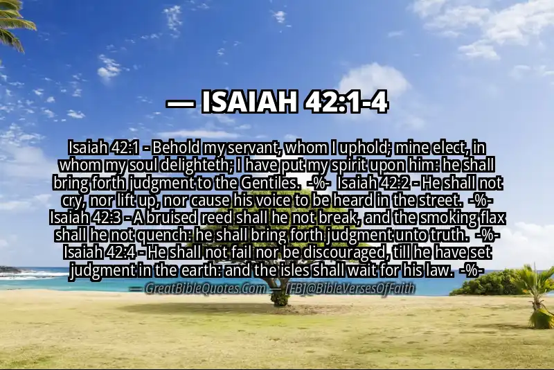 Image for ISAIAH 42:1-4 Bible verse