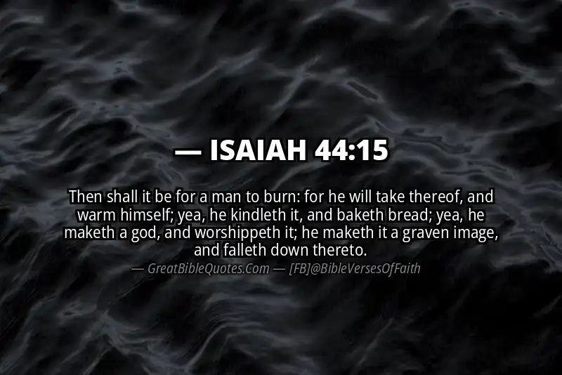 ISAIAH 44:15 Verse