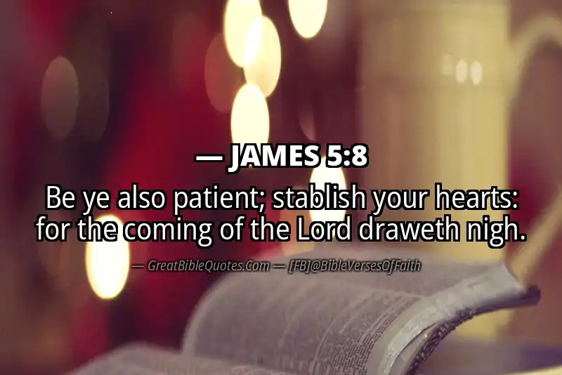 Bible verse: JAMES 5:8 Image