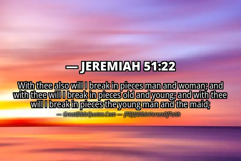 Bible verse: JEREMIAH 51:22 Image