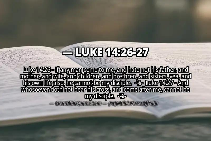 Image for LUKE 14:26-27 Bible verse