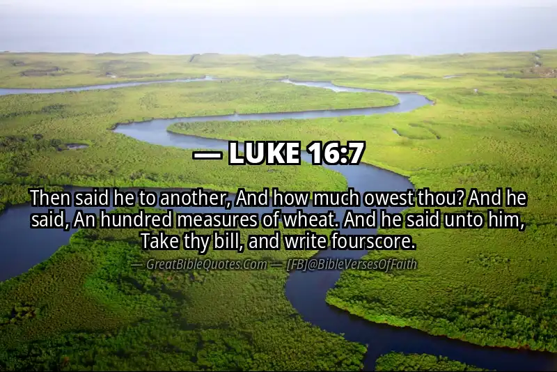 LUKE 16:7 Verse