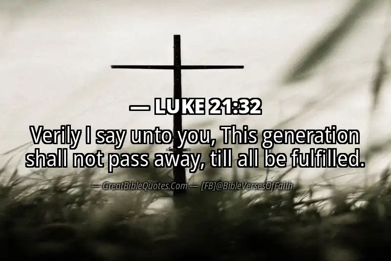 LUKE 21:32 Verse