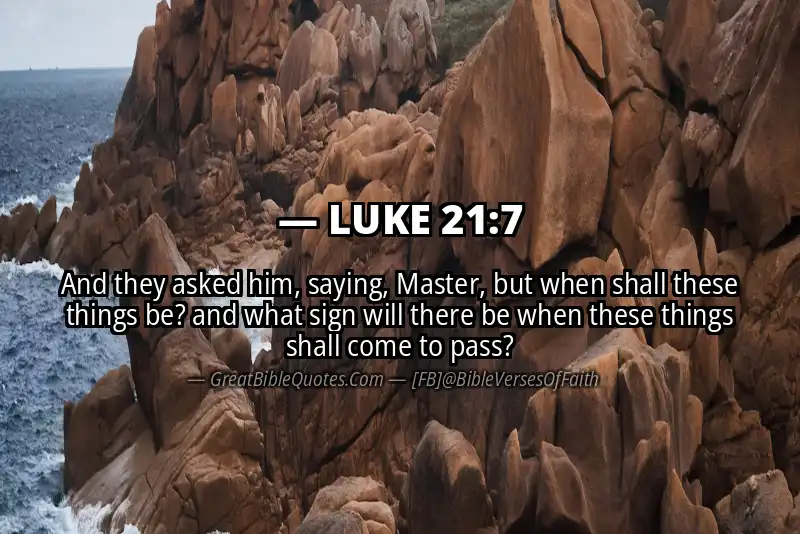 LUKE 21:7 Verse