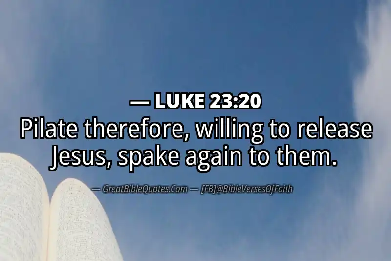 LUKE 23:20 Verse