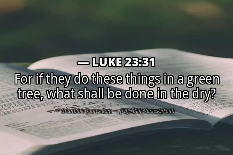 LUKE 23:31 Verse