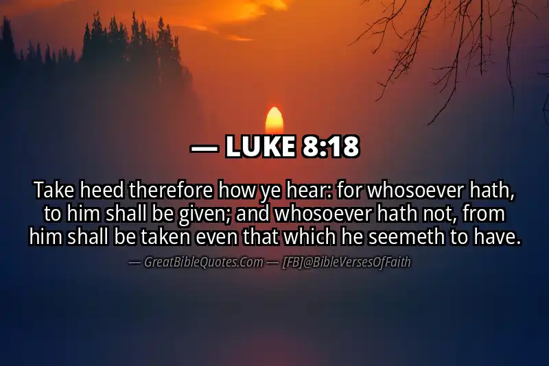 LUKE 8:18 Verse