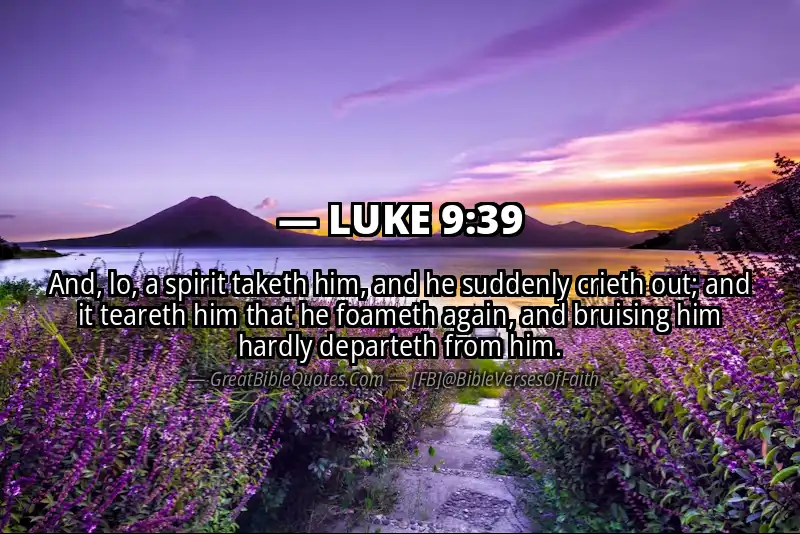 LUKE 9:39 Verse