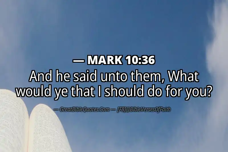 MARK 10:36 Verse