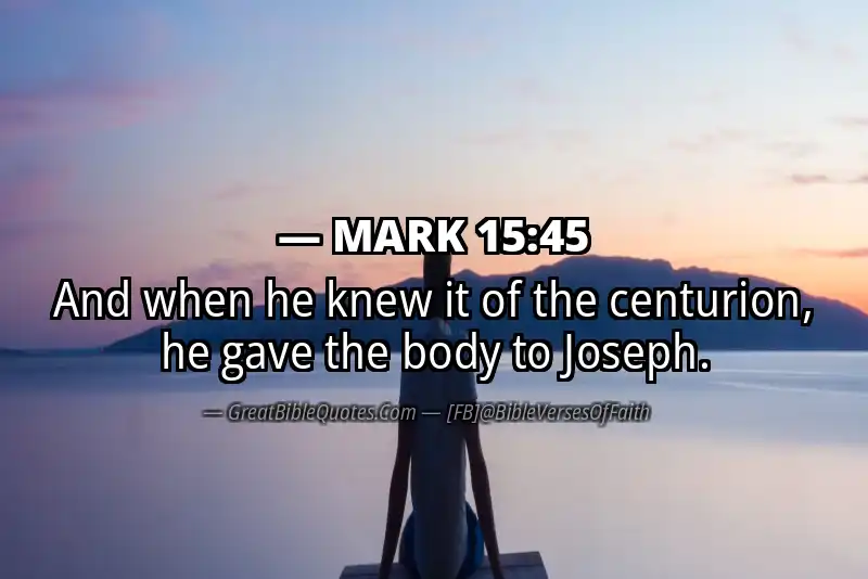 MARK 15:45 Verse