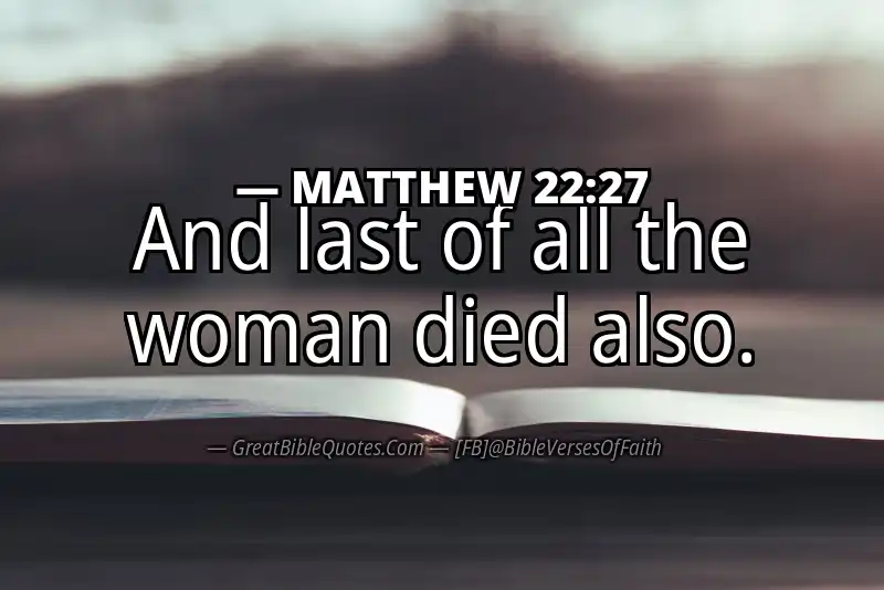 MATTHEW 22:27 Verse Image