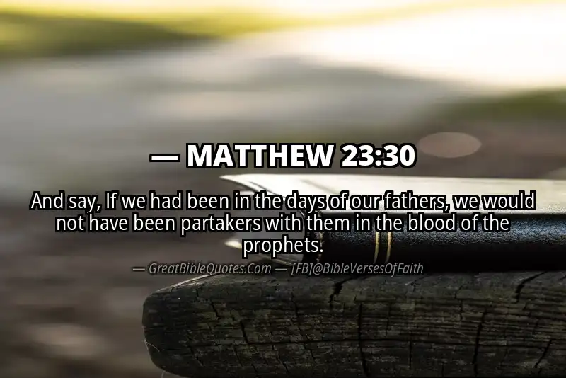 MATTHEW 23:30 Verse