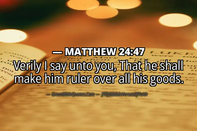 MATTHEW 24:47 Verse