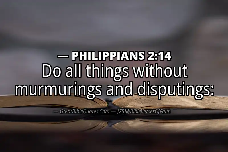 Bible verse: PHILIPPIANS 2:14 Image