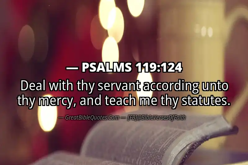 PSALMS 119:124 Verse