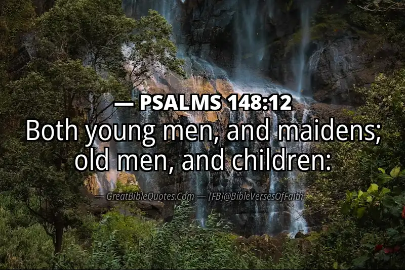 Bible verse: PSALMS 148:12 Image