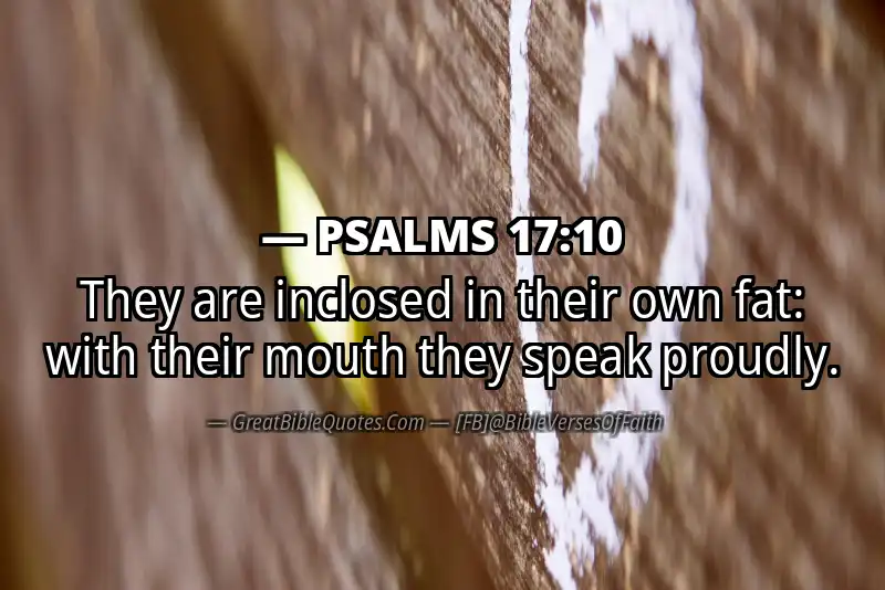 PSALMS 17:10 Verse