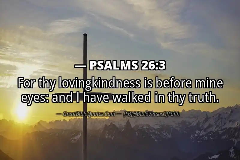 PSALMS 26:3 Verse