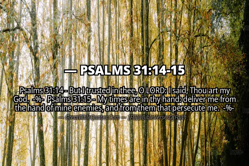 Image for PSALMS 31:14-15 Bible verse