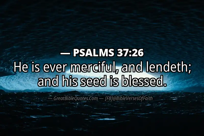 PSALMS 37:26 Verse