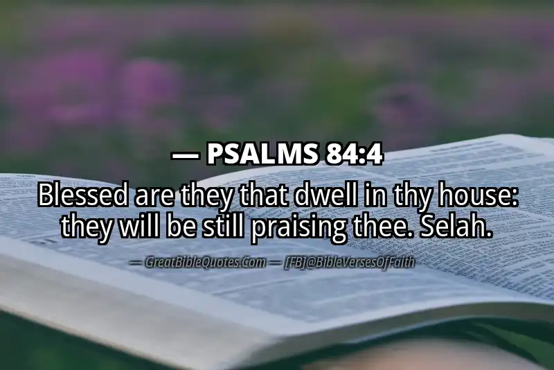 PSALMS 84:4 Verse